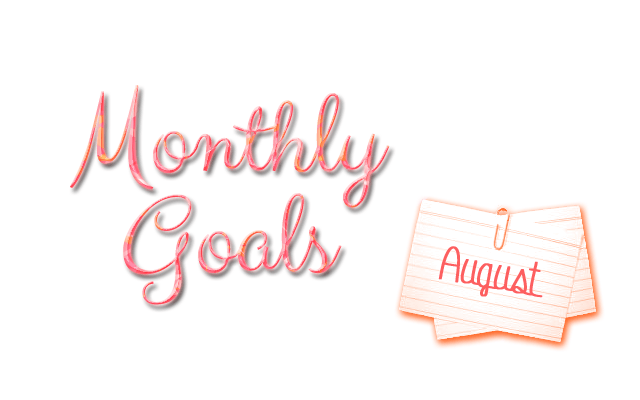 Monthly Goals - August
