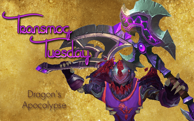 Dragon's Apocalypse #TransmogTuesday