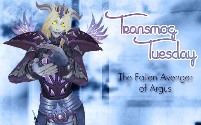 The Fallen Avenger of Argus Transmog Set - #TransmogTuesday