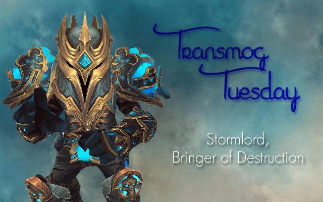 Stormlord, Bringer of Destruction [themed transmog] #TransmogTuesday
