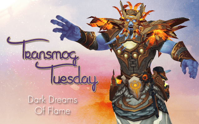 Dark Dreams of Flame - Fire Shaman Transmog Set