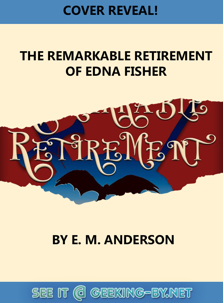 Cover Reveal: The Remarkable Retirement of Edna Fisher by E.M.Anderson - It is my pleasure to join in the cover reveal tour for The Remarkable Retirement of Edna Fisher by E.M. Anderson hosted by Hear Our Voices. null