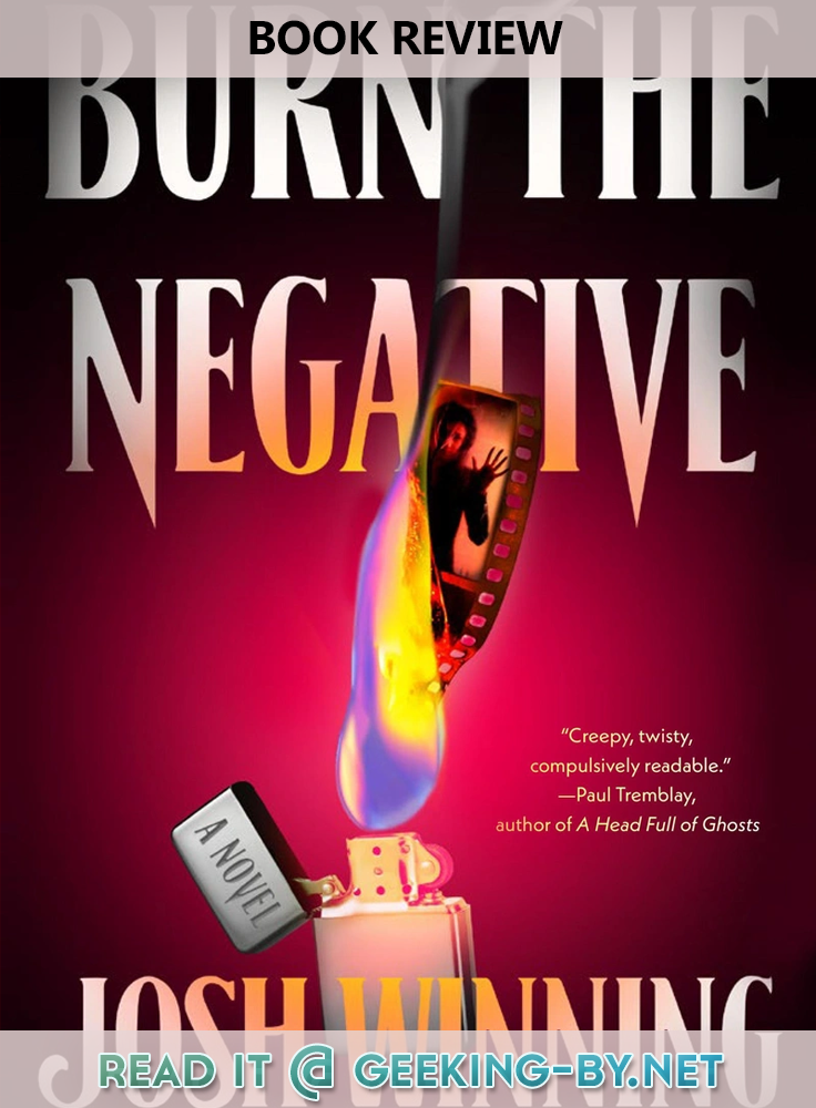 Book Review: Burn the Negative by Josh Winning - My book review for Burn The Negative by Josh Winning, a novel about a cursed 90's horror movie that is being remade. null