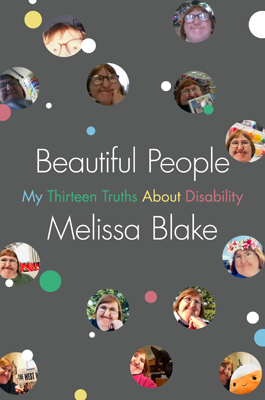 Disabled and Neurodivergent Books out in March 2024 - Beautiful People: My Thirteen Truths About Disability by Melissa Blake - A grey book cover that is covered in circles of various sizes. There are small circles of block colours, white, yellow, green and blue dotted around larger ones containing photographs of the author, Melissa Blake. She is a white woman with a round face and short red hair cut in a bob, and she’s smiling in all the photos. One photo shows her with a book, another only her eyes in glasses, one with what looks like a canister of frosting, one with a black cat, one with a plushie. The title, Beautiful People, and the author's name, Melissa Blake, are printed in a thin white font in the centre of the cover. Sandwiched in between these are the words of the subtitle, 'My Thirteen Truths about Disability', with 'my' printed in blue, 'thirteen truths' in green, 'about' in yellow and 'disability' in red.