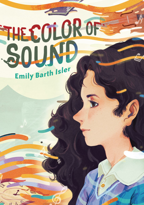 Disabled and Neurodivergent Books out in March 2024 - The Color of Sound by Emily Barth Isler - An illustrated book cover showing a white-skinned young girl in profile on the right side, looking to the left. She has long wavy black hair, brown eyes and fine features, and is wearing a light blue and lavender chequered sweater over a white collared shirt. Behind her head, white clouds fill the top section of the cover. Wavy orange lines flow across the clouds, with a violin and a notebook floating in them. Similar bright multicoloured wavy lines fill the bottom left corner, and a cream clock face with Roman numerals is partially visible in the lines. White musical notes float around the lines at the top and bottom. The title, The Color of Sound, is interwoven in between the top orange lines and is printed in a red and green ombre font. The author’s name, Emily Barth Isler, is printed in smaller teal font below the title.