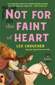 Not for the Faint of Heart by Lex Croucher Book Review