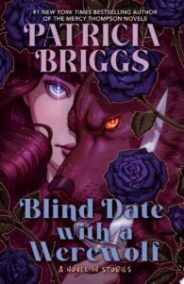 Blind Date with a Werewolf by Patricia Briggs Book Review Blind Date with a Werewolf by Patricia Briggs Book Review