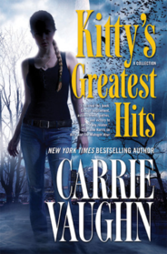 Kitty’s Greatest Hits by Carrie Vaughn Book Review