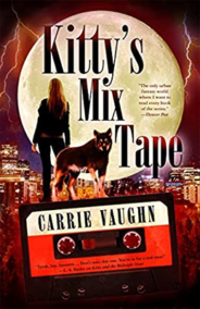 Kitty’s Mix Tape by Carrie Vaughn Book Review