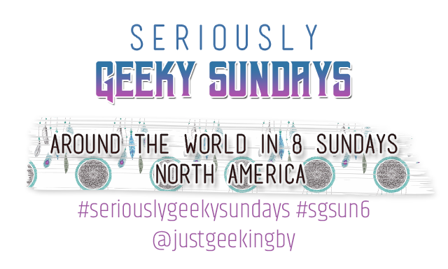 Seriously Geeky Sunday week 35 - Around the world in 8 sundays [North America]
