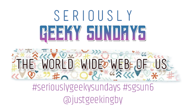 Seriously Geeky Sunday week 50 - The World Wide Web of Us