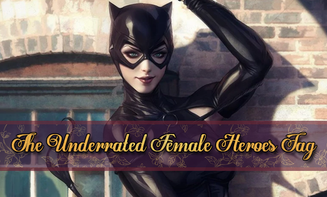 The Underrated Female Heroes Tag